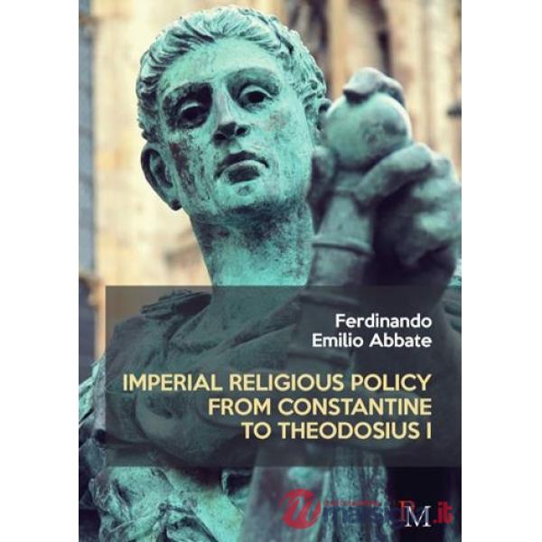Imperial religious policy from Constantine to Theodosius I