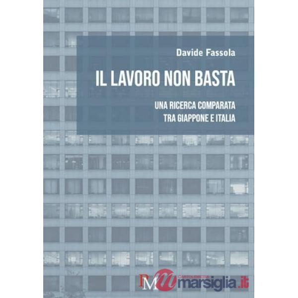 Lavoro non basta. Una ricerca comparata tra Giappone e Italia (Il)