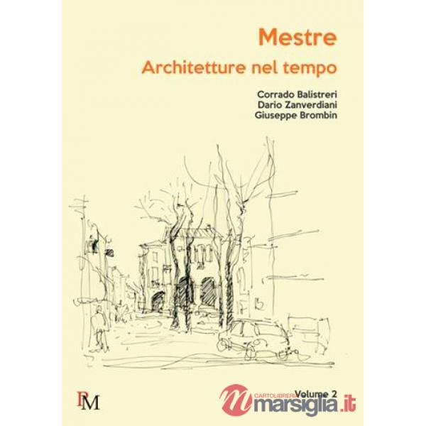 Mestre. Architetture nel tempo. Vol. 2