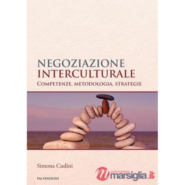 Negoziazione interculturale. Competenze, metolodogia, strategie