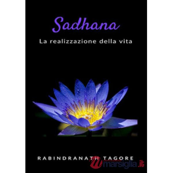 Sadhana. La realizzazione della vita