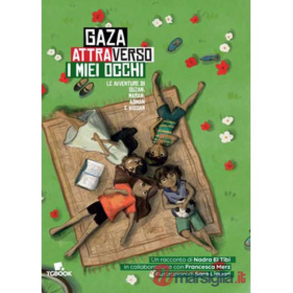 Gaza attraverso i miei occhi. Le avventure di Suzan, Marah, Adnan e Wissam