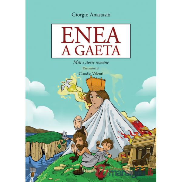 Enea a Gaeta. Miti e storie romane