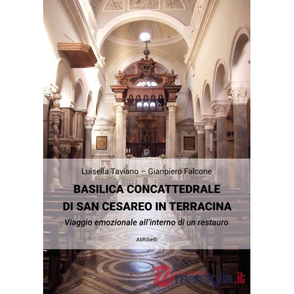 Basilica Concattedrale di San Cesareo in Terracina. Viaggio emozionale all'interno di un restauro