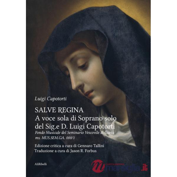 Salve Regina a voce sola di soprano solo del Sig.e D. Luigi Capotorti. Fondo Musicale del Seminario Vescovile di Gaeta ms. MUS.S