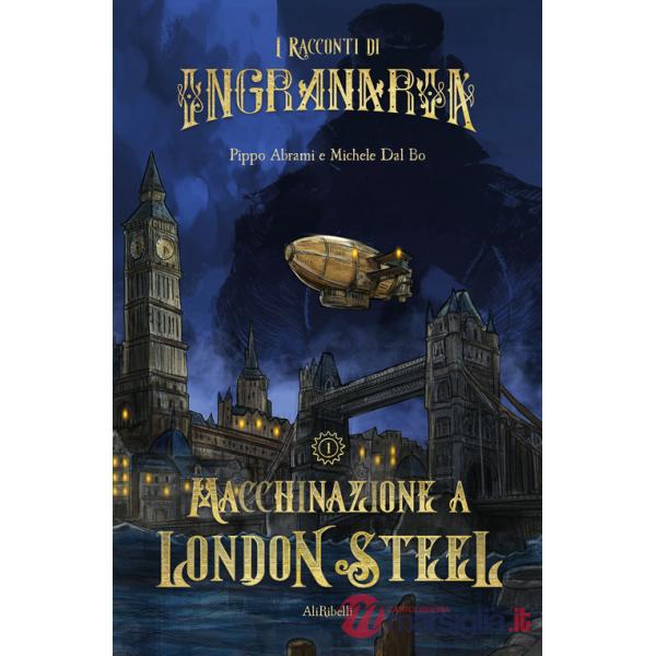 Racconti di Ingranaria. Macchinazione a London Steel (I)