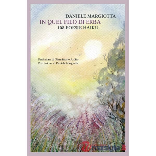 In quel filo d'erba: 108 poesie haiku