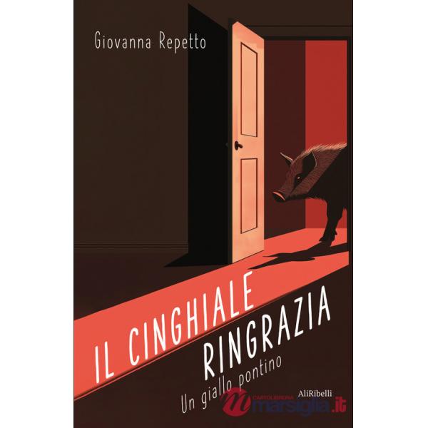 Cinghiale ringrazia: un giallo pontino (Il)
