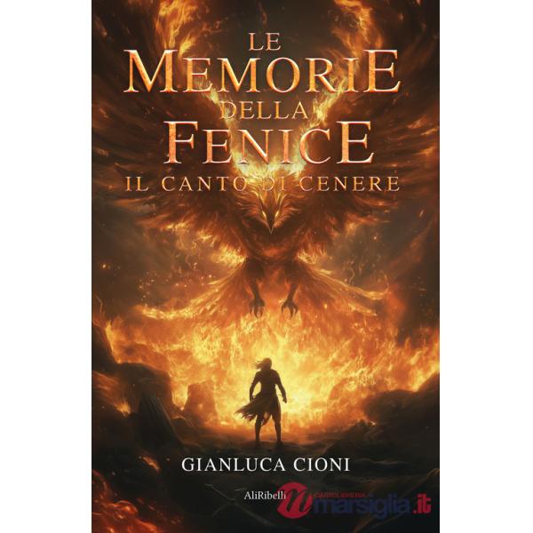 Memorie della fenice. Il canto di cenere (Le)