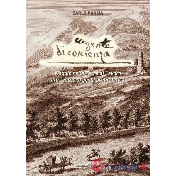 Urgente di coscienza. Viaggio nella Terra di Lavoro attraverso la posta prefilatelica