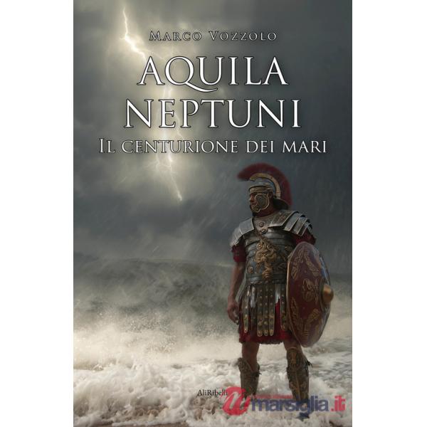 Aquila Neptuni: il centurione dei mari