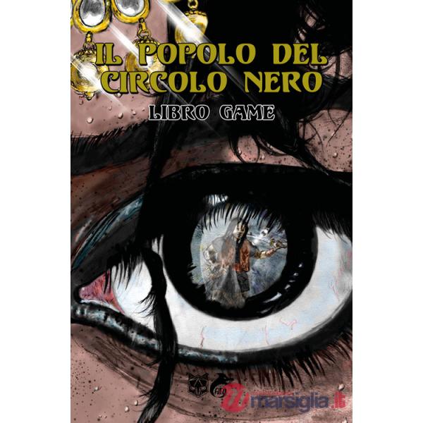 Popolo del Circolo Nero. Libro game (Il)