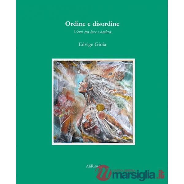 Ordine e disordine: versi tra luce e ombra