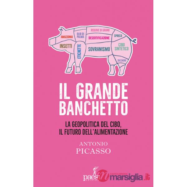 Grande banchetto. La geopolitica del cibo, il futuro dell'alimentazione (Il)