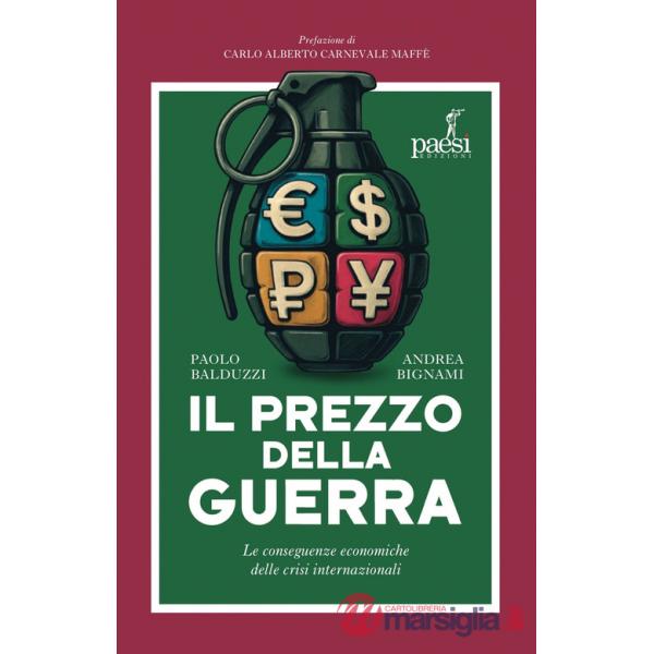 Prezzo della guerra. Le conseguenze economiche delle crisi internazionali (Il)