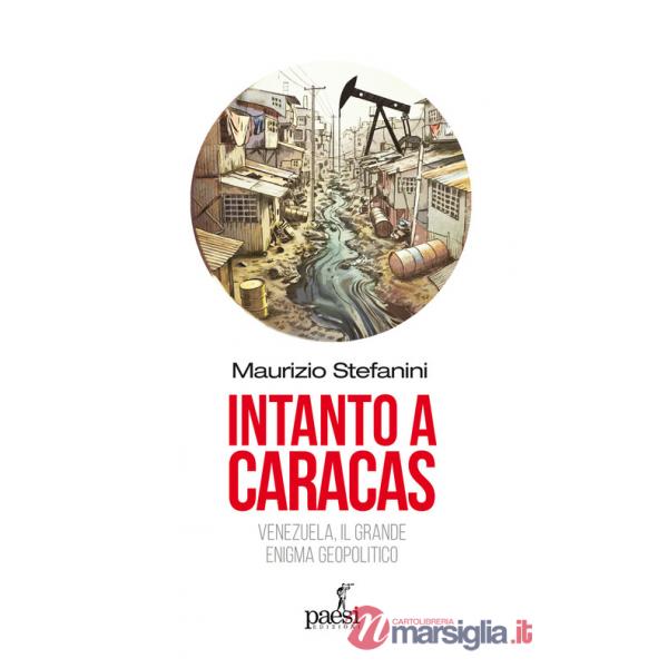 Intanto a Caracas. Venezuela, il grande enigma geopolitico