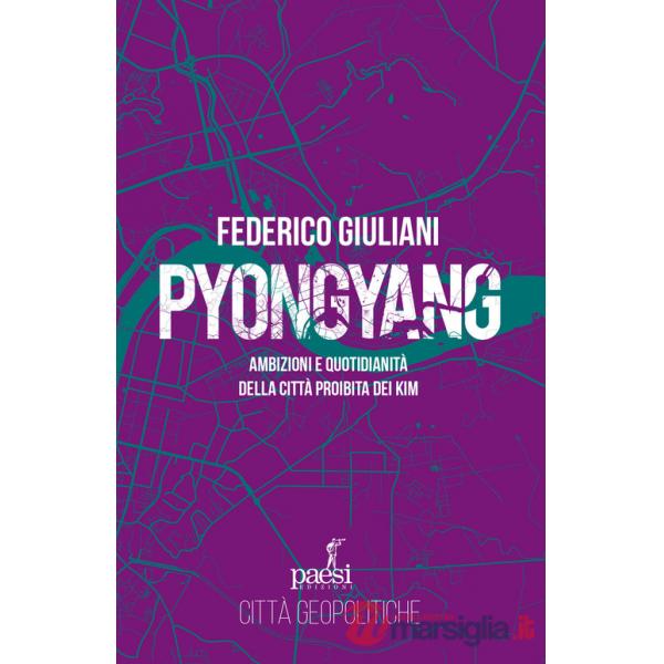 Pyongyang. Ambizioni e quotidianità della città proibita dei Kim