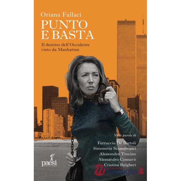 Oriana Fallaci punto e basta. Il destino dell'Occidente visto da Manhattan