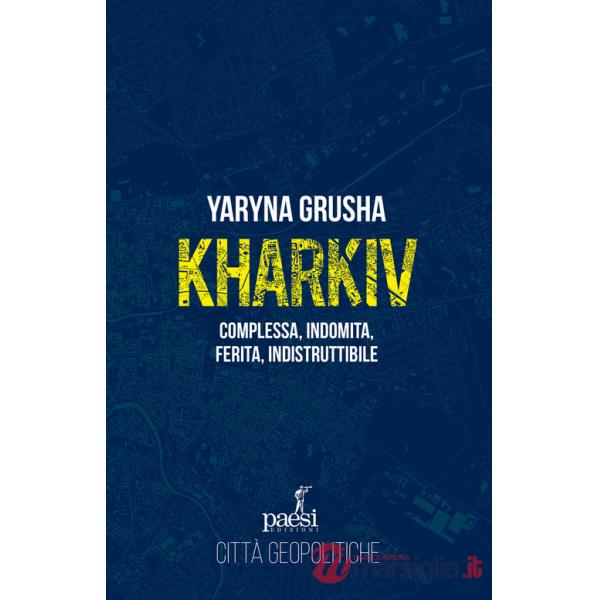 Kharkiv. Complessa, indomita, ferita, indistruttibile