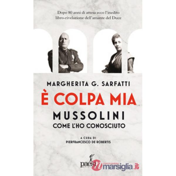 È colpa mia, Mussolini per come l'ho conosciuto
