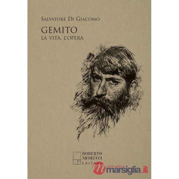 Gemito. La vita, l'opera