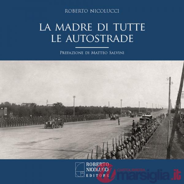 Madre di tutte le autostrade. Ediz. illustrata (La)