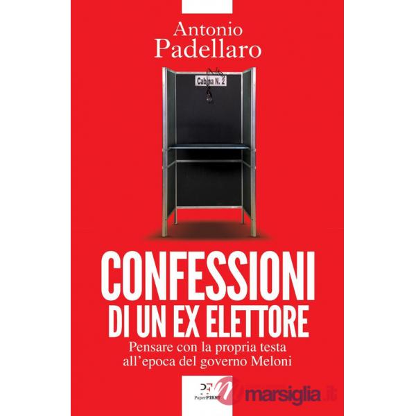 Confessioni di un ex elettore. Pensare con la propria testa all'epoca del governo Meloni