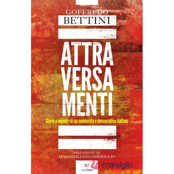 Attraversamenti. Storie e incontri di un comunista e democratico italiano