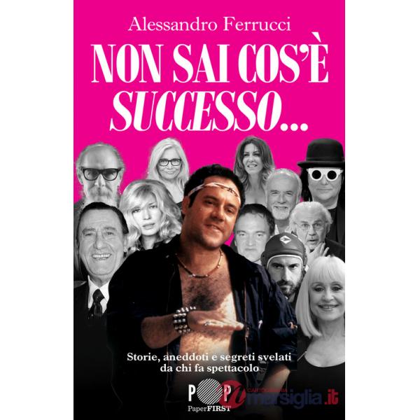 Non sai cos'è successo... Storie, aneddoti e segreti svelati da chi fa spettacolo