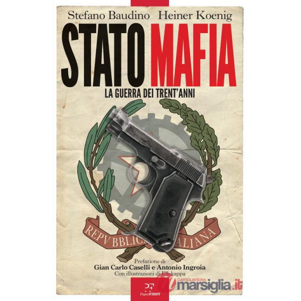 Stato-mafia: la guerra dei trent'anni