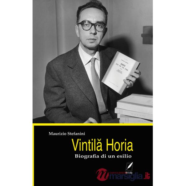 Vintila Horia. Biografia di un esilio