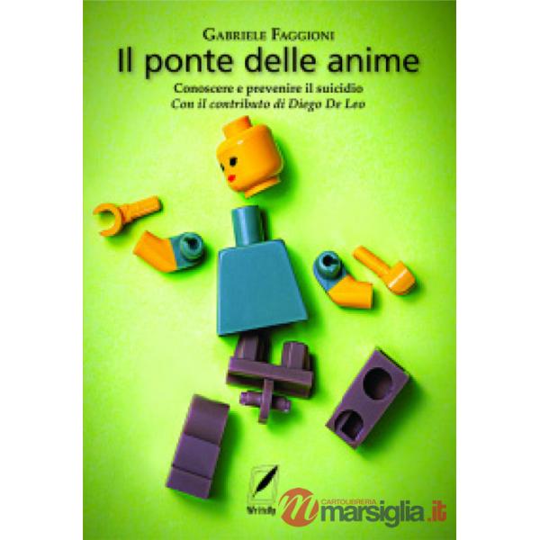 Ponte delle anime. Comprendere e prevenire il suicidio (Il)