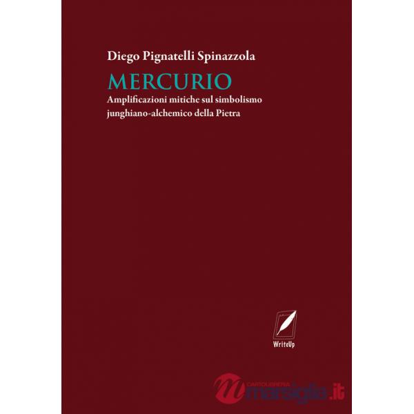 Mercurio. Amplificazioni mitiche sul simbolismo junghiano-alchemico della Pietra
