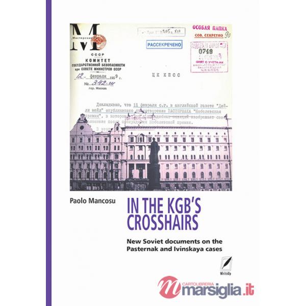 In the KGB'S crosshairs. New soviet documents on the Pasternak and Ivinskaya cases