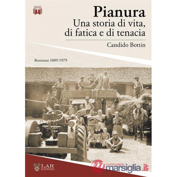 Pianura. Una storia di vita, di fatica e di tenacia