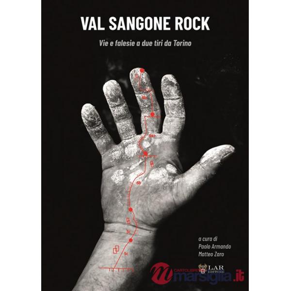 Valsangone Rock. Vie e falesie a due tiri da Torino. Nuova ediz.