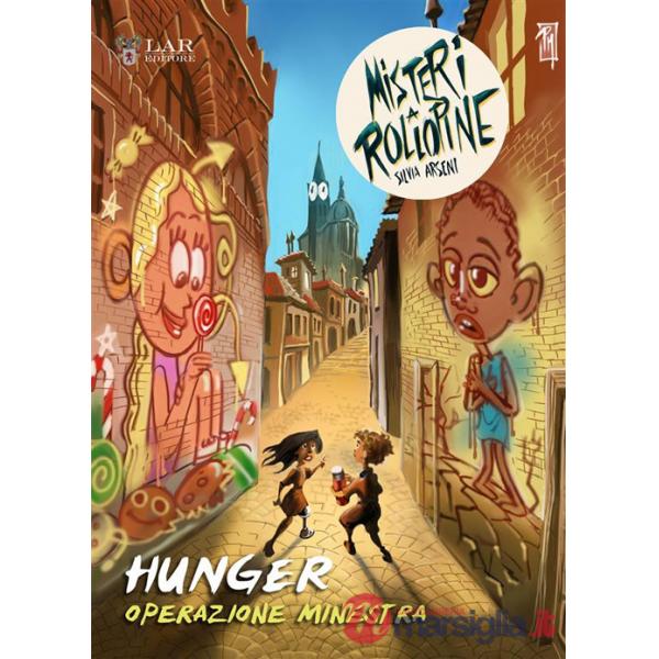 Hunger. Operazione minestra. Ediz. illustrata