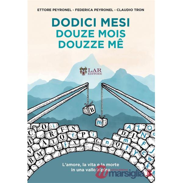 Dodici mesi. L'amore, la vita e la morte in una valle alpina-Douze mois-Douzze mê