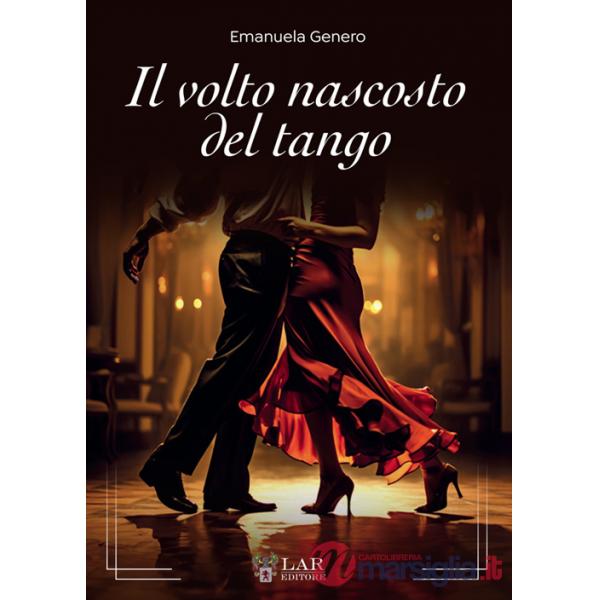 Volto nascosto del tango. Nuova ediz. (Il)