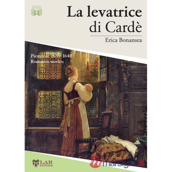 Levatrice di Cardè. Piemonte 1629-1640 (La)