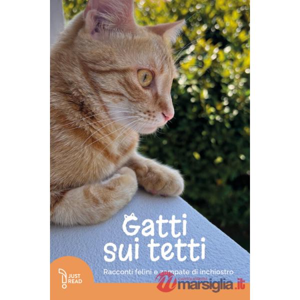 Gatti sui tetti. Racconti felini e zampate di inchiostro