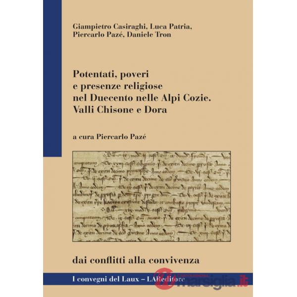 Potentati, poveri e presenze religiose nel Duecento nelle Alpi Cozie