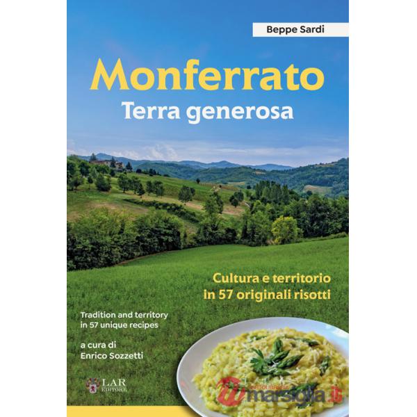 Monferrato. Terra generosa. Ediz. italiana e inglese