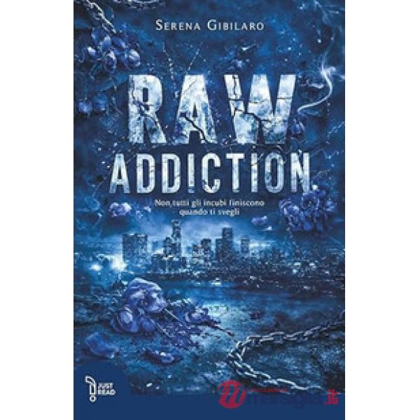 Raw addiction