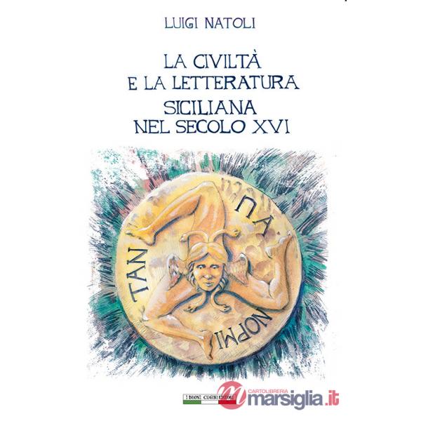 Civiltà e la letteratura siciliana nel secolo XVI (La)