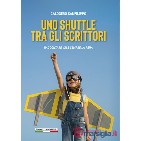 Shuttle tra gli scrittori. Raccontare vale sempre la pena (Uno)