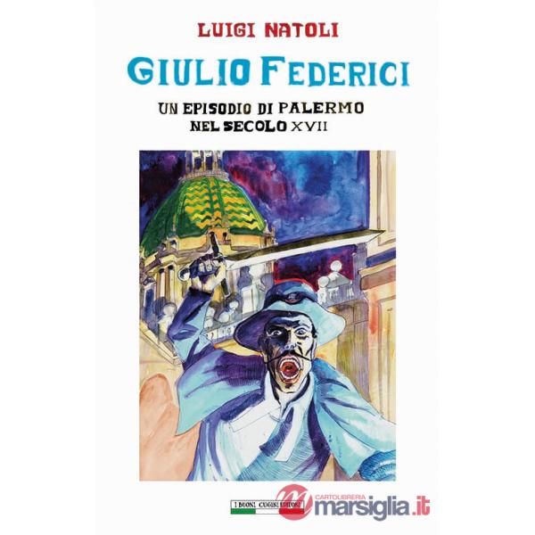 Giulio Federici. Un episodio di Palermo nel secolo XVII