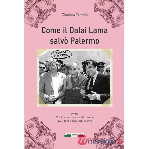 Come il Dalai Lama salvò Palermo. Ovvero noi Palermitani siamo bellissimi, quasi tutti e quasi ogni giorno