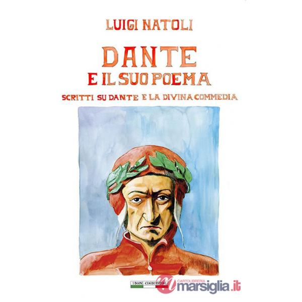 Luigi Natoli: Dante e il suo poema. Scritti su Dante e La Divina Commedia. Ediz. illustrata