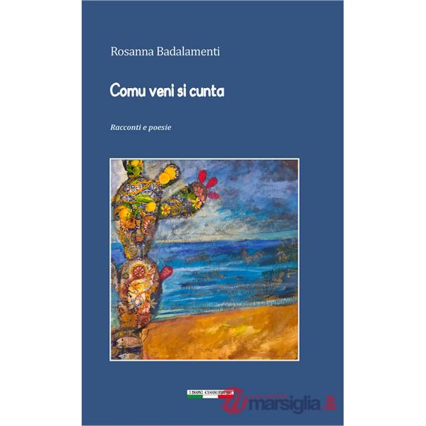 Comu veni si cunta. Racconti e poesie